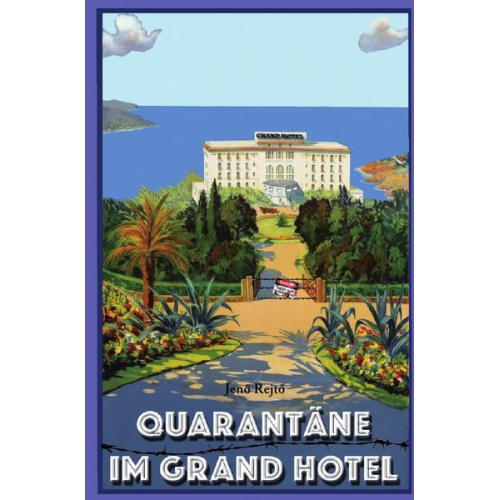 Jenő Rejtő - Quarantäne im Grand Hotel