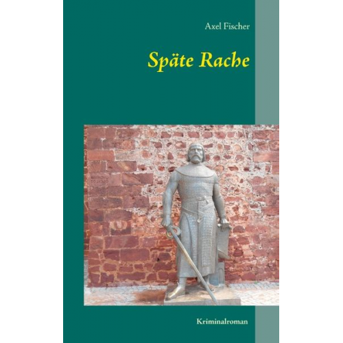 Axel Fischer - Späte Rache