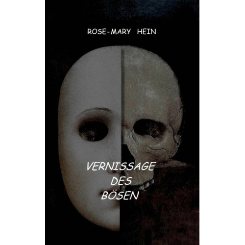 Rose-Mary Hein - Vernissage des Bösen