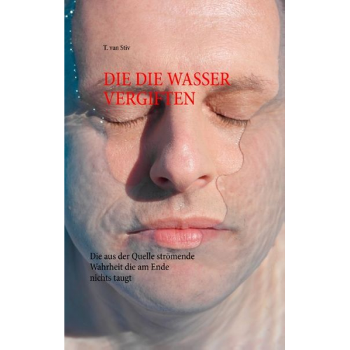 T. van Stiv - Die die Wasser vergiften