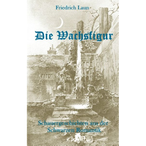 Friedrich Laun - Die Wachsfigur