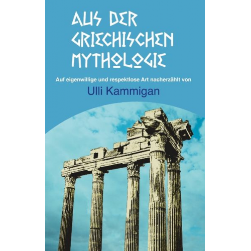 Ulli Kammigan - Aus der griechischen Mythologie