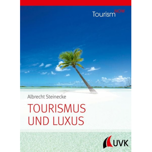 Albrecht Steinecke - Tourism NOW: Tourismus und Luxus