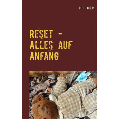 B. T. Gold - Reset - Alles auf Anfang