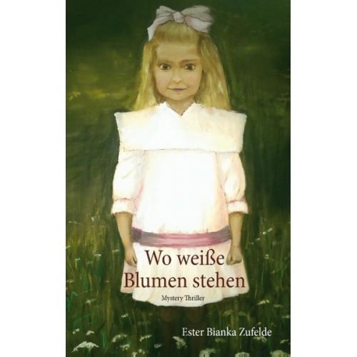 Ester Bianka Zufelde - Wo weiße Blumen stehen