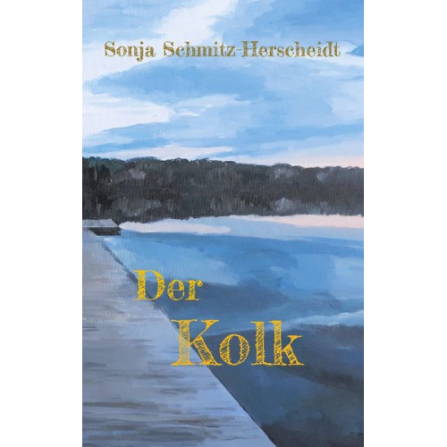 Sonja Schmitz-Herscheidt - Der Kolk