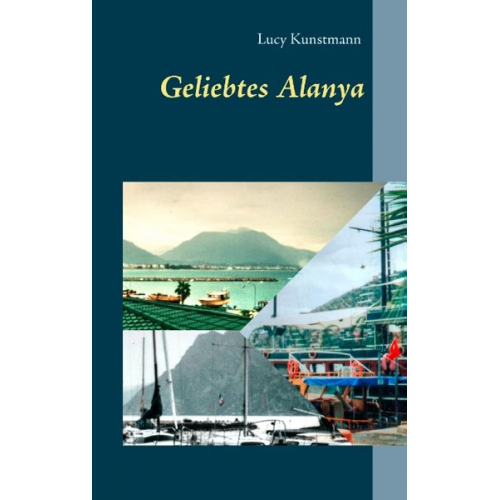 Lucy Kunstmann - Geliebtes Alanya