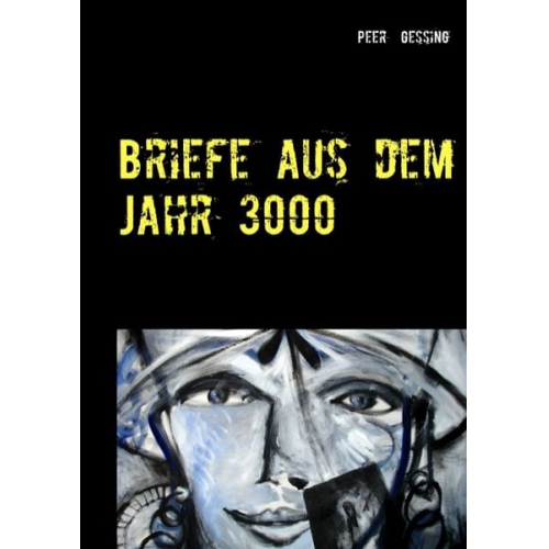 Peer Gessing - Briefe aus dem Jahr 3000