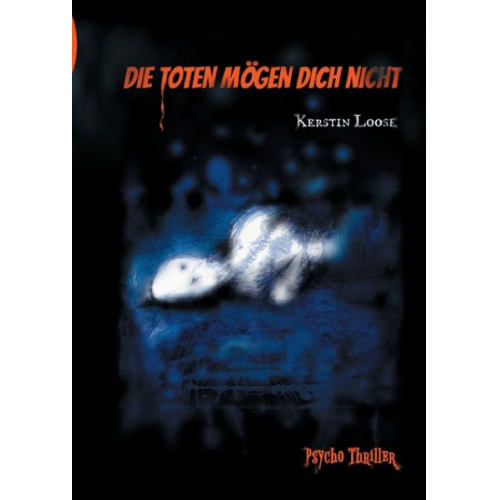 Kerstin Loose - Die Toten mögen dich nicht