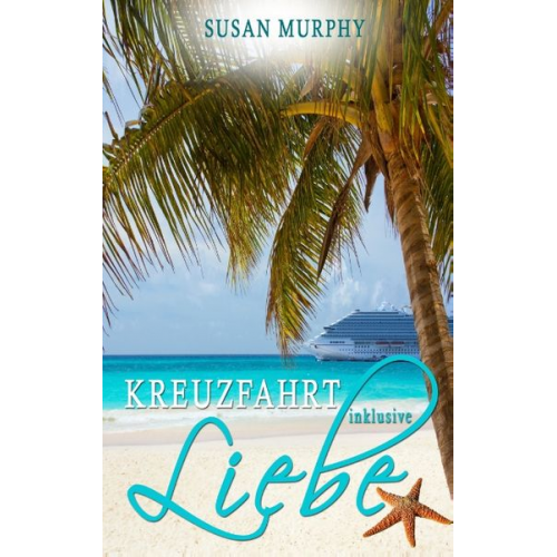 Susan Murphy - Kreuzfahrt inklusive Liebe