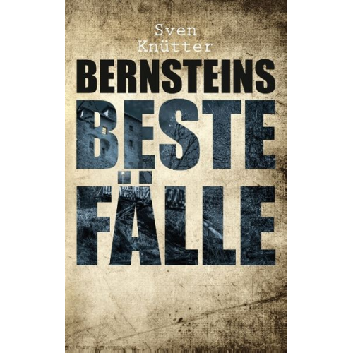 Sven Knütter - Bernsteins beste Fälle