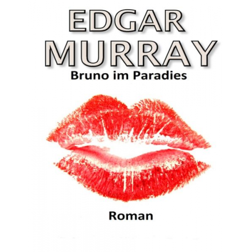 Edgar Murray - Bruno im Paradies