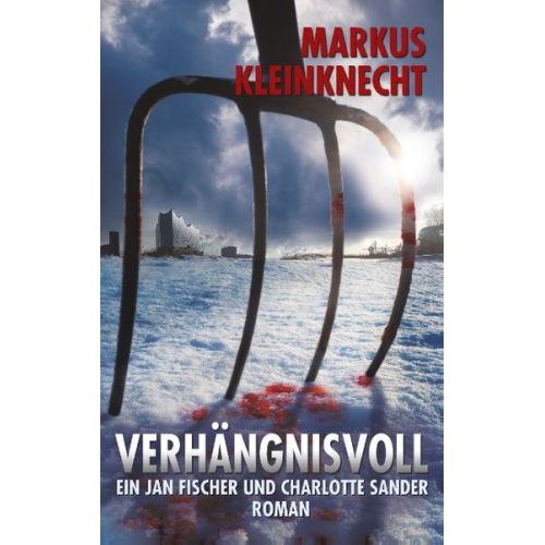 Markus Kleinknecht - Verhängnisvoll