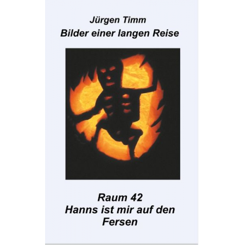 Jürgen Timm - Raum 42 Hanns ist mir auf den Fersen