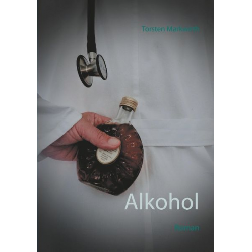 Torsten Markwirth - Alkohol