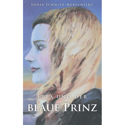 Sonja Schmitz-Herscheidt - Erla und der Blaue Prinz