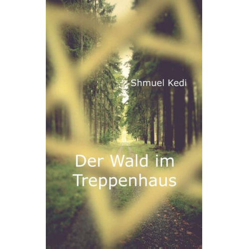 Shmuel Kedi - Der Wald im Treppenhaus