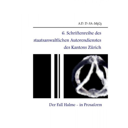 A.D. D-Sa-M(g) - 6. Schriftenreihe des staatsanwaltlichen Autorendienstes des Kantons Zürich