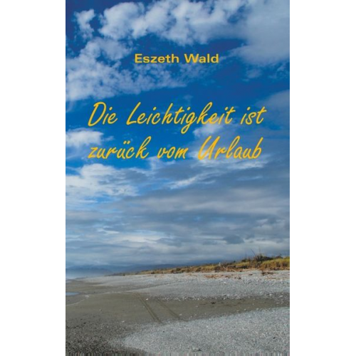 Eszeth Wald - Die Leichtigkeit ist zurück vom Urlaub