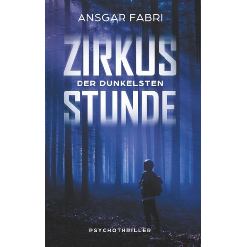 Ansgar Fabri - Zirkus der dunkelsten Stunde