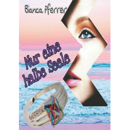 Bianca Pferrer - Nur eine halbe Seele