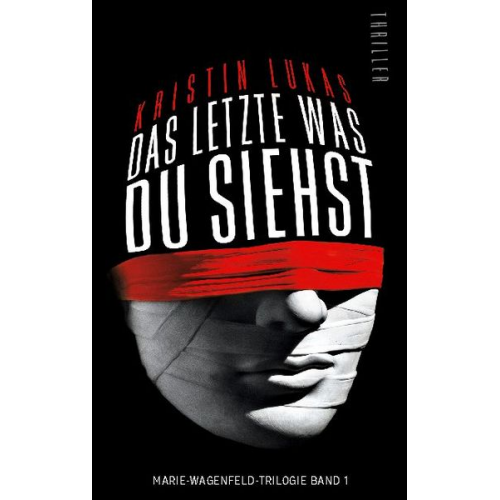 Kristin Lukas - Das Letzte, was du siehst