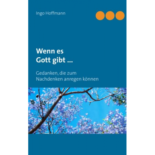 Ingo Hoffmann - Wenn es Gott gibt ...