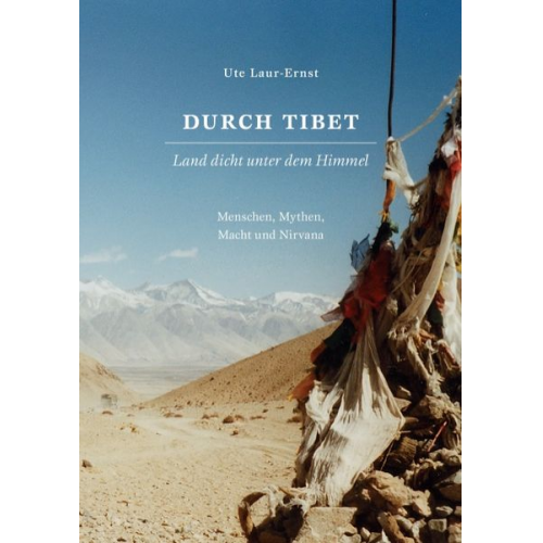 Ute Laur-Ernst - Durch Tibet, Land dicht unter dem Himmel