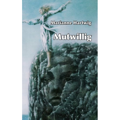 Marianne Hartwig - Mutwillig