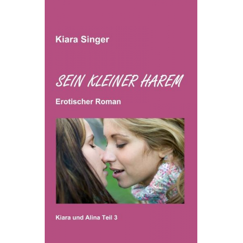Kiara Singer - Sein kleiner Harem