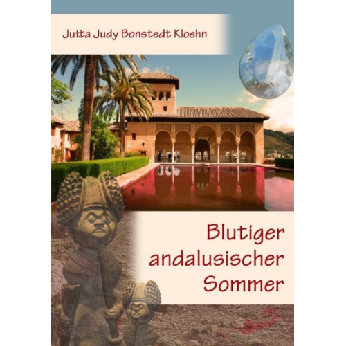 Jutta Judy Bonstedt Kloehn - Blutiger andalusischer Sommer