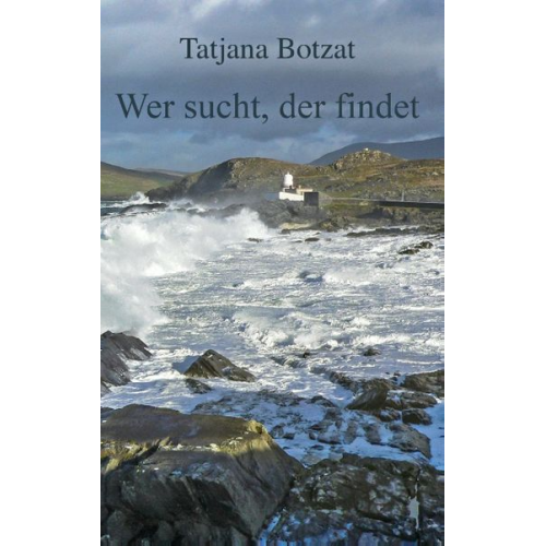 Tatjana Botzat - Wer sucht, der findet