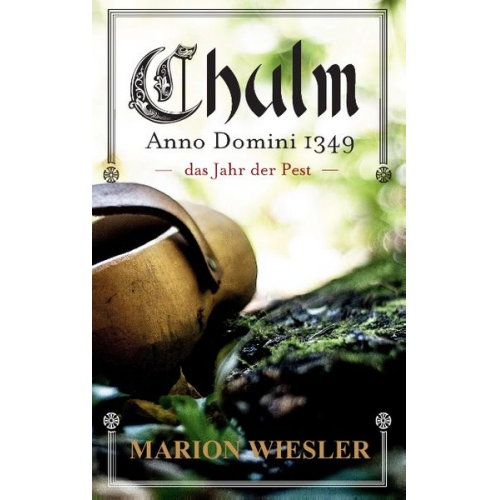 Marion Wiesler - Chulm Anno Domini 1349