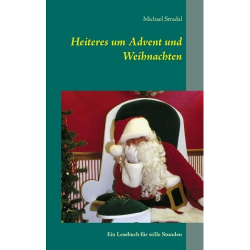 Michael Stradal - Heiteres um Advent und Weihnachten