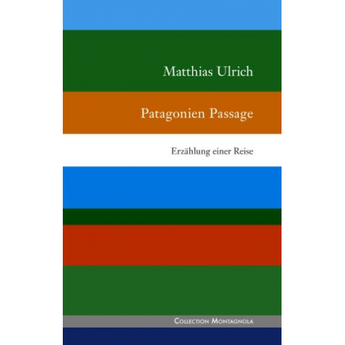 Matthias Ulrich - Patagonien Passage