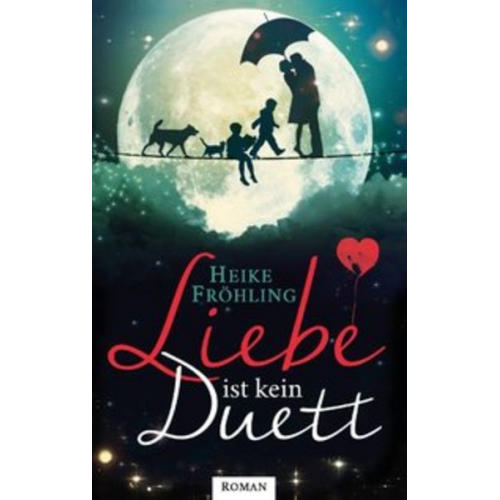 Heike Fröhling - Liebe ist kein Duett