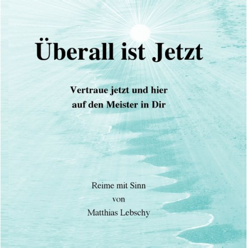 Matthias Lebschy - Überall ist Jetzt