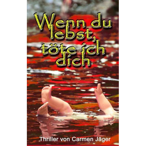 Carmen Jäger - Wenn du lebst, töte ich dich