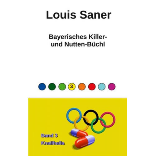 Louis Saner - Bayerisches Killer- und Nutten-Büchl - Band 3