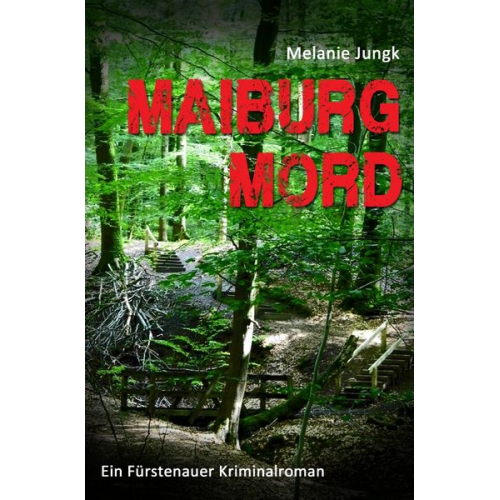 Melanie Jungk - Maiburgmord