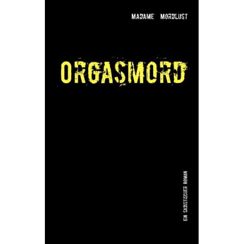 Madame Mordlust - Orgasmord