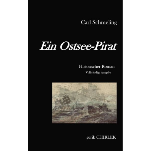 Carl Schmeling - Ein Ostsee-Pirat