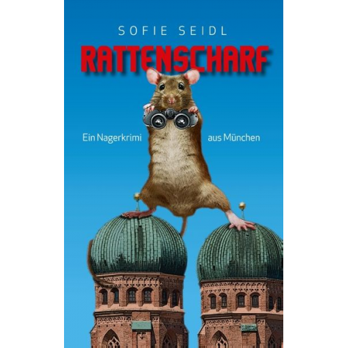 Sofie Seidl - Rattenscharf