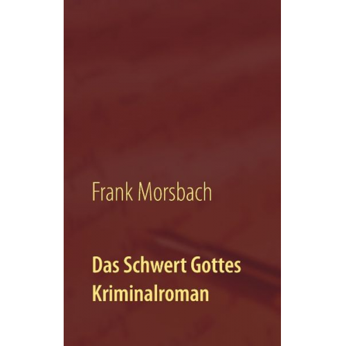 Frank Morsbach - Das Schwert Gottes