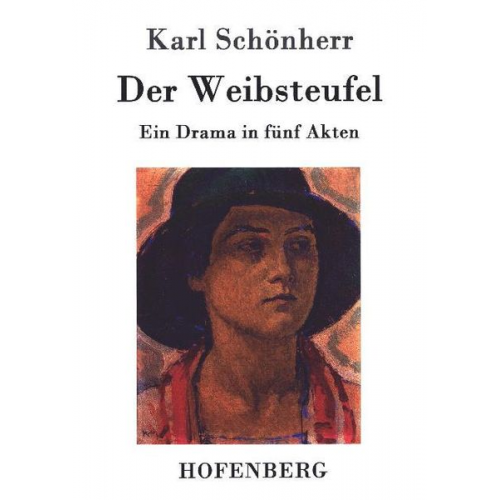 Karl Schönherr - Der Weibsteufel