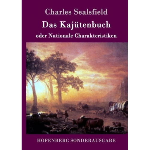 Charles Sealsfield - Das Kajütenbuch oder Nationale Charakteristiken