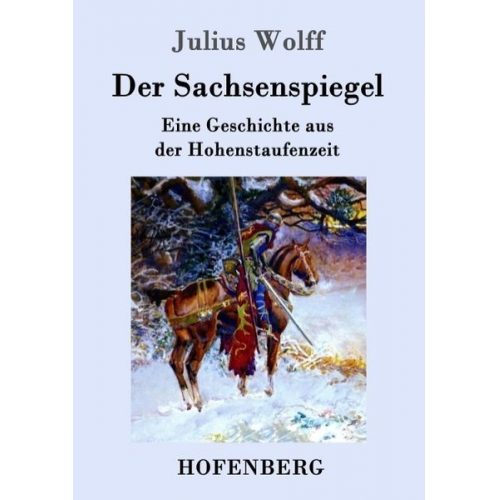 Julius Wolff - Der Sachsenspiegel