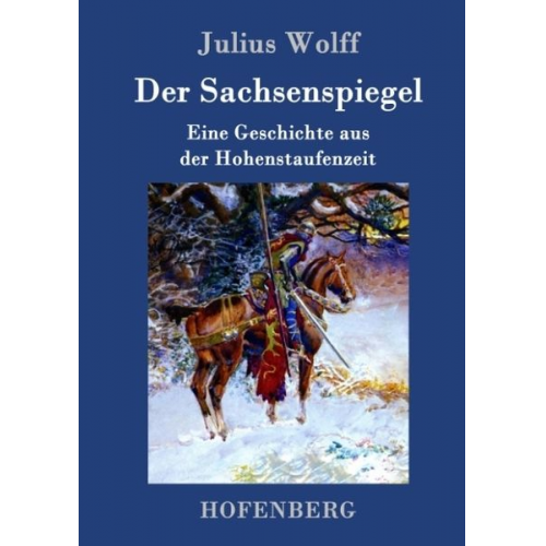 Julius Wolff - Der Sachsenspiegel