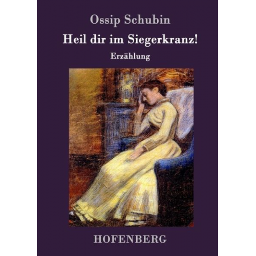 Ossip Schubin - Heil dir im Siegerkranz!