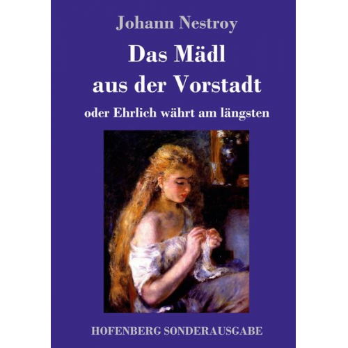 Johann Nestroy - Das Mädl aus der Vorstadt oder Ehrlich währt am längsten